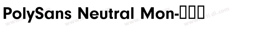 PolySans Neutral Mon字体转换